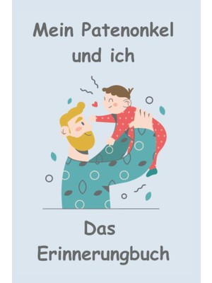 Zemira "mein Patenonkel Und Ich" (Farbe) - Fotoalbum, Tagebuch, Erinnerungsbuch: Halte Die Besten Momente