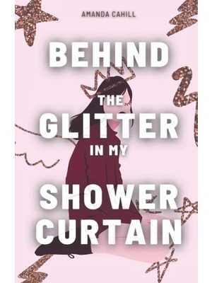 Zemira Independently Published Behind The Glitter In My Shower Curtain