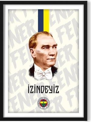 Brf Store Lizbon Center KARTPOST3R Fenerbahçe Mustafa Kemal Atatürk Izindeyiz Tablo Poster No: 0050 (Çerçeveli