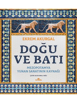 Brf Store Lizbon Center Doğu ve Batı (Ciltli): Mezopotamya - Yunan Sanatının Kaynağı