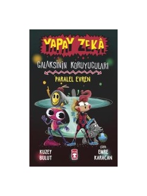 Timaş Çocuk Yapay Zeka Galaksinin Koruyucuları - Paralel Evren (Ciltli)