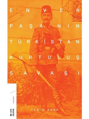 Ketebe Yayınları Enver Paşa'nın Türkistan Kurtuluş Savaşı