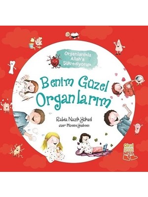 Nesil Çocuk Yayınları Benim Güzel Organlarım - Organlarımla Allah’a Şükrediyorum