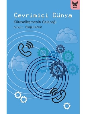 Nika Yayınevi Çevrimiçi Dünya: Küreselleşmenin Geleceği