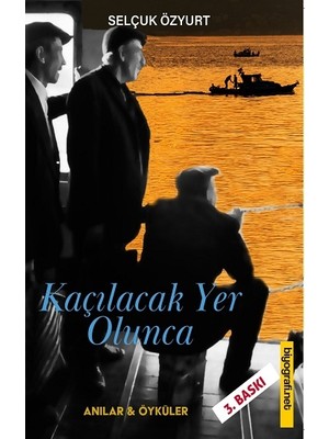 Kaçılacak Yer Olunca