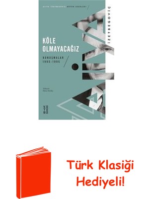 Ketebe Köle Olmayacağız - Konuşmalar 1990 1995 + Türk Klasiği Hediye