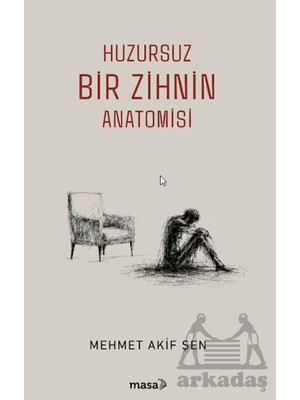 Masa Kitap Huzursuz Bir Zihnin Anatomisi