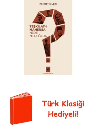 Ötüken Neşriyat Teşkilat-I Mahsusa Nedir? Ne Değildir? + Türk Klasiği Hediye