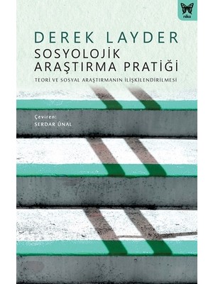 Nika Yayınevi Sosyolojik Araştırma Pratiği: Teori ve Sosyal Araştırmanın Ilişkilendirilmesi
