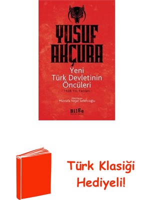 Yeni Türk Devletinin Öncüleri: 1928 Yılı Yazıları + Türk Klasiği Hediye