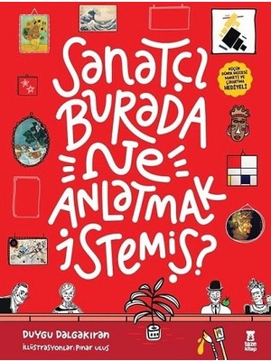 Taze Kitap Sanatçı Burada Ne Anlatmak Istemiş? (Müze Maketi ve Çıkartma Hediyeli) (Ciltli)