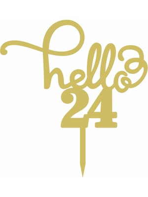 Artı Baskı Atölyesi Gold Aynalı Pleksi "hello 24"  Pasta Süsü