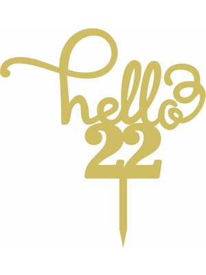Artı Baskı Atölyesi Gold Aynalı Pleksi "hello 22"  Pasta Süsü