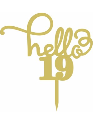 Artı Baskı Atölyesi Gold Aynalı Pleksi "hello 19"  Pasta Süsü