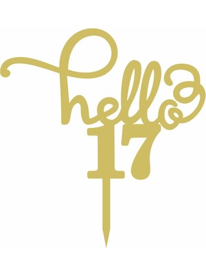 Artı Baskı Atölyesi Gold Aynalı Pleksi "hello 17"  Pasta Süsü