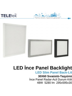 Teletek LED Ince Panel Armatür 30X60 cm (295X595 Mm) Backlight 48W 5280 Lümen Radar Sensörlü Acil Durum Kitli (3 Saat) IP20 Sıva Üstü ve Taşyünü Asma Tavan Tipi