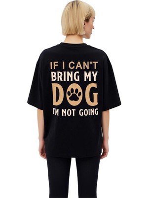PayBuy Köpeğimi Getiremesem Gitmem Baskılı Kadın Oversize Tişört