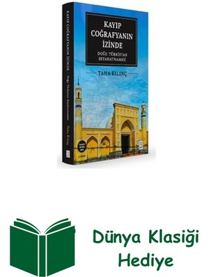 Ketebe Kayıp Coğrafyanın Izinde: Doğu Türkistan Seyaha... + Dünya Klasiği Hediye