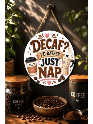 Mayeka Decaf I'd Rather Just Nap Sevimli Moka Pot Yuvarlak Mdf Tablo Kahve