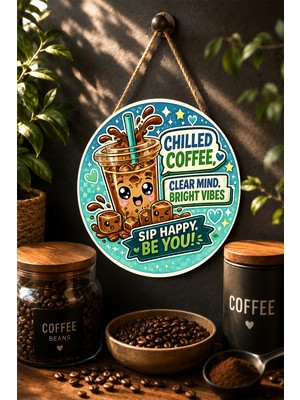 Mayeka Chilled Coffee Clear Mind Eğlenceli Buzlu Kahve Mdf Yuvarlak Duvar Dekoru