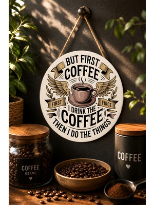 Mayeka But First I Drink The Coffee Vintage Fincan Figürlü Yuvarlak Mdf Tablo Kahve