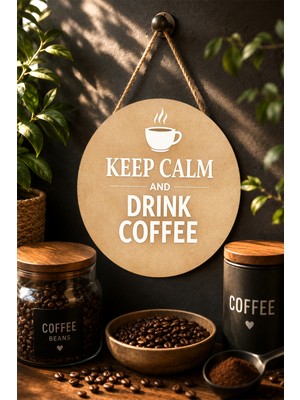 Mayeka Keep Calm And Drink Coffee Eskitme Desenli Yuvarlak Mdf Tablo Kahve