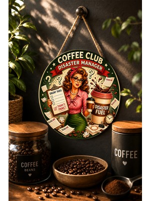 Mayeka Coffee Club Disaster Manager Ofis Temalı Yuvarlak Mdf Tablo Kahve