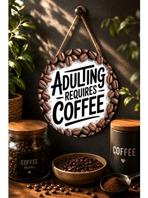 Mayeka Adulting Requires Coffee Tipografik Retro Yuvarlak Mdf Tablo Kahve