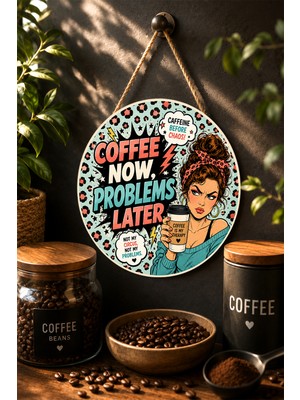 Mayeka Coffee Now Problems Later Retro Kadın Mdf Yuvarlak Kahve Duvar Dekoru Kahve