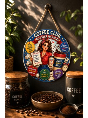 Mayeka Coffee Club Disaster Manager Vintage Kahve Mdf Yuvarlak Duvar Dekoru