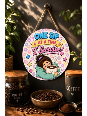 Mayeka One Sip At A Time I Survive Komik Kahve Mdf Yuvarlak Duvar Dekoru