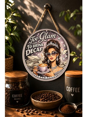 Mayeka Too Glam To Drink Decaf Taşlı Şık Kadın Yuvarlak Mdf Tablo Kahve