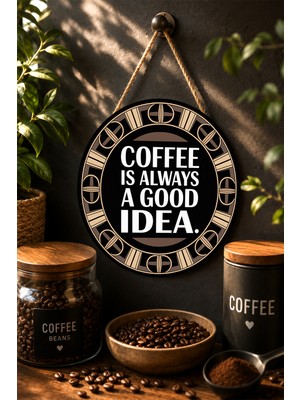 Mayeka Coffee Makes Everything Better Minimalist Mdf Yuvarlak Kahve Panosu