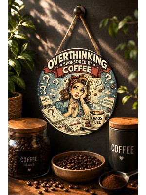 Mayeka Overthinking Sponsored By Coffee Retro Yuvarlak Mdf Tablo Kahve