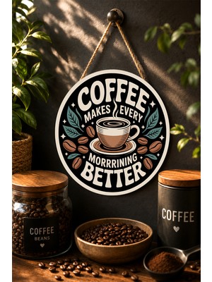 Mayeka Coffee Makes Every Morning Better Kahve Çekirdekli Yuvarlak Mdf Tablo