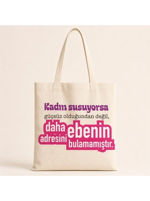 Kadın Susuyorsa Baskılı Bez Çanta