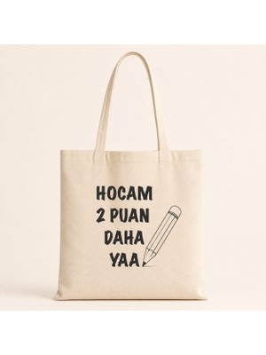 Hobimobi Hocam 2 Puan Daha Yaa Baskılı Bez Çanta