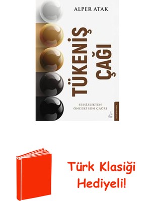 Destek Yayınları Tükeniş Çağı - Sessizlikten Önceki Son Çağrı + Türk Klasiği Hediye
