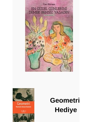 Ayrıntı Yayınları En Güzel Günlerini Demek Bensiz Yaşadın + Geometri Hediye