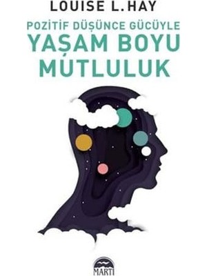 Martı Yayınları Pozitif Düşünce Gücüyle Yaşam Boyu Mutluluk