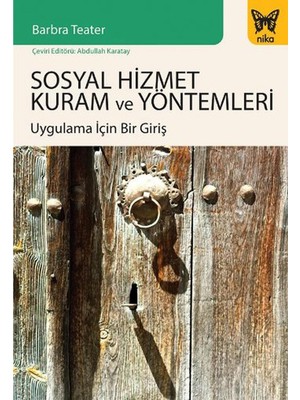 Nika Yayınevi Sosyal Hizmet Kuram ve Yöntemleri: Uygulama Için Bir Giriş