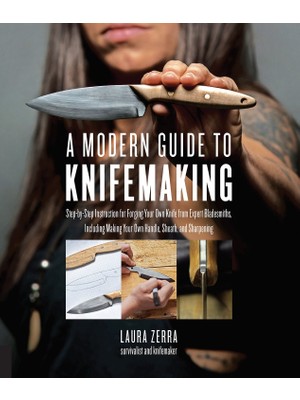 Quarry Books A Modern Guide To Knifemaking: Step-By-Step Instruction For Forging Your Own Knife From Expert Blade
