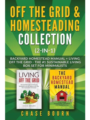 Off The Grid & Homesteading Bundle (2-In-1): Backyard Homestead Manual + Living Off The Grid - The #