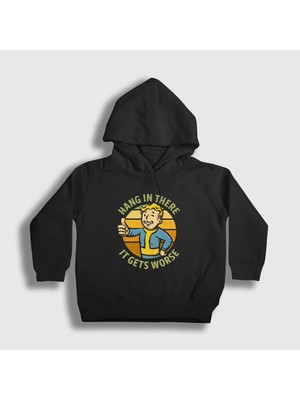 Presmono Unisex Çocuk Siyah Hang In There It Gets Worse Fallout Kapüşonlu Sweatshirt