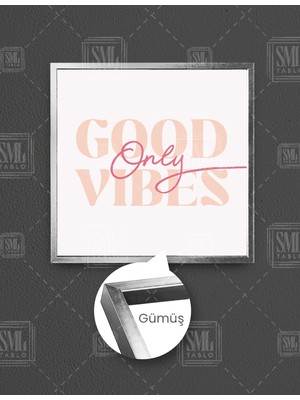 SML Tablo Good Vibes Only Pembe Tipografik Kare Çerçeveli Kanvas Tablo