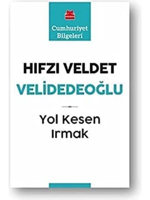 Yol Kesen Irmak: Cumhuriyet Bilgeleri