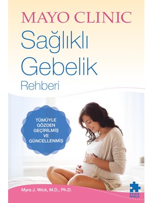 Eksik Parça Yayınları Mayo Clinic - Sağlıklı Gebelik Rehberi (Ciltli): Ebeveyn Olan Doktorlardan