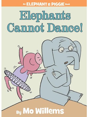 Hyperion Elephants Cannot Dance!-An Elephant And Piggie Book: 9