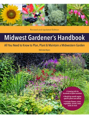 Cool Springs Press Midwest 's Handbook, 2nd Edition: All You Need To Know To Plan, Plant Maintain A Midwest Ga