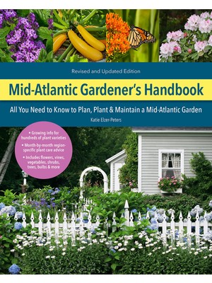 Cool Springs Press Mid-Atlantic 's Handbook, 2nd Edition: All You Need To Know To Plan, Plant & Maintain A Mid-Atlantic